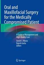 Oral and Maxillofacial Surgery for the Medically Compromised Patient: A Guide to Management and High-Quality Care