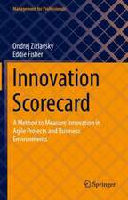 Innovation Scorecard: A Method to Measure Innovation in Agile Projects and Business Environments