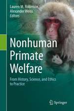 Nonhuman Primate Welfare: From History, Science, and Ethics to Practice