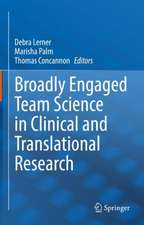 Broadly Engaged Team Science in Clinical and Translational Research