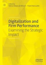 Digitalization and Firm Performance: Examining the Strategic Impact