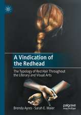 A Vindication of the Redhead: The Typology of Red Hair Throughout the Literary and Visual Arts