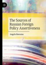 The Sources of Russian Foreign Policy Assertiveness