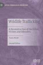 Wildlife Trafficking: A Deconstruction of the Crime, Victims and Offenders