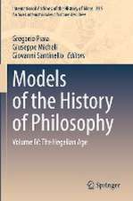 Models of the History of Philosophy: Volume IV: The Hegelian Age