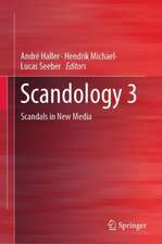 Scandology 3: Scandals in New Media