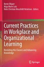 Current Practices in Workplace and Organizational Learning: Revisiting the Classics and Advancing Knowledge