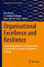 Organisational Excellence and Resilience: Stress Management as a Component of a Sustainable Corporate Development Strategy