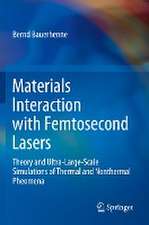 Materials Interaction with Femtosecond Lasers: Theory and Ultra-Large-Scale Simulations of Thermal and Nonthermal Pheomena