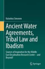 Ancient Water Agreements, Tribal Law and Ibadism: Sources of Inspiration for the Middle East Desalination Research Centre – and Beyond?