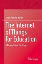 The Internet of Things for Education: A New Actor on the Stage