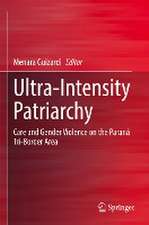 Ultra-Intensity Patriarchy: Care and Gender Violence on the Paraná Tri-Border Area