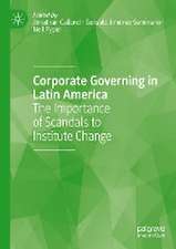 Corporate Governing in Latin America: The Importance of Scandals to Institute Change