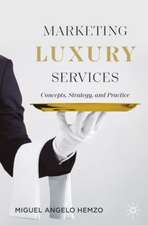 Marketing Luxury Services: Concepts, Strategy, and Practice