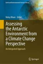 Assessing the Antarctic Environment from a Climate Change Perspective: An Integrated Approach