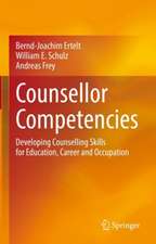 Counsellor Competencies: Developing Counselling Skills for Education, Career and Occupation