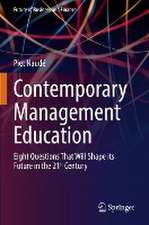 Contemporary Management Education: Eight Questions That Will Shape its Future in the 21st Century