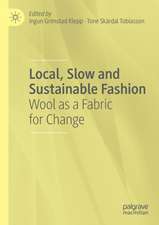 Local, Slow and Sustainable Fashion: Wool as a Fabric for Change