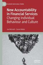 New Accountability in Financial Services: Changing Individual Behaviour and Culture