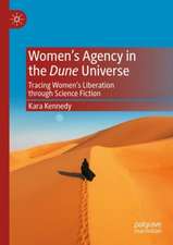 Women’s Agency in the Dune Universe: Tracing Women’s Liberation through Science Fiction