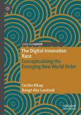 The Digital Innovation Race: Conceptualizing the Emerging New World Order