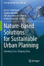 Nature-based Solutions for Sustainable Urban Planning: Greening Cities, Shaping Cities