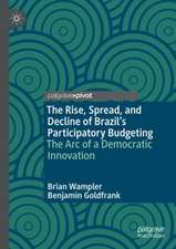 The Rise, Spread, and Decline of Brazil’s Participatory Budgeting: The Arc of a Democratic Innovation