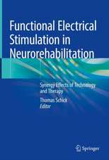 Functional Electrical Stimulation in Neurorehabilitation: Synergy Effects of Technology and Therapy