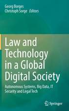 Law and Technology in a Global Digital Society: Autonomous Systems, Big Data, IT Security and Legal Tech