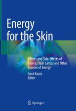 Energy for the Skin: Effects and Side-Effects of Lasers, Flash Lamps and Other Sources of Energy