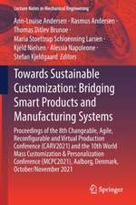 Towards Sustainable Customization: Bridging Smart Products and Manufacturing Systems: Proceedings of the 8th Changeable, Agile, Reconﬁgurable and Virtual Production Conference (CARV2021) and the 10th World Mass Customization & Personalization Conference (MCPC2021), Aalborg, Denmark, October/November 2021