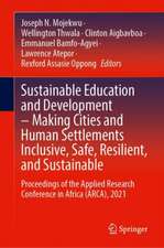 Sustainable Education and Development – Making Cities and Human Settlements Inclusive, Safe, Resilient, and Sustainable: Proceedings of the Applied Research Conference in Africa (ARCA), 2021