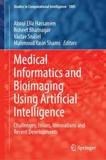 Medical Informatics and Bioimaging Using Artificial Intelligence: Challenges, Issues, Innovations and Recent Developments