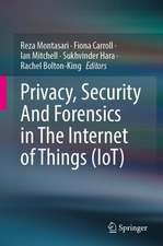 Privacy, Security And Forensics in The Internet of Things (IoT)