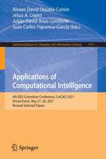 Applications of Computational Intelligence: 4th IEEE Colombian Conference, ColCACI 2021, Virtual Event, May 27–28, 2021, Revised Selected Papers