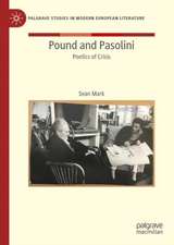 Pound and Pasolini: Poetics of Crisis