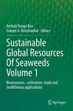 Sustainable Global Resources Of Seaweeds Volume 1: Bioresources , cultivation, trade and multifarious applications