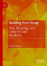 Building from Scrap: War, Recycling, and Labor in Iraqi Kurdistan