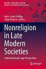 Nonreligion in Late Modern Societies: Institutional and Legal Perspectives