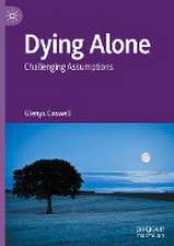 Dying Alone: Challenging Assumptions