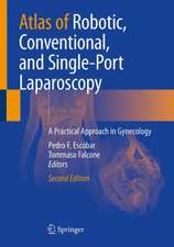 Atlas of Robotic, Conventional, and Single-Port Laparoscopy: A Practical Approach in Gynecology