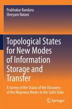 Topological States for New Modes of Information Storage and Transfer: A Survey of the Status of the Discovery of the Majorana Modes in the Solid State