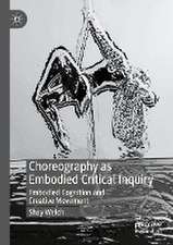 Choreography as Embodied Critical Inquiry