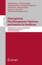 Heterogeneous Data Management, Polystores, and Analytics for Healthcare: VLDB Workshops, Poly 2021 and DMAH 2021, Virtual Event, August 20, 2021, Revised Selected Papers