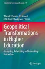 Geopolitical Transformations in Higher Education: Imagining, Fabricating and Contesting Innovation