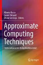 Approximate Computing Techniques