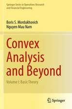 Convex Analysis and Beyond: Volume I: Basic Theory