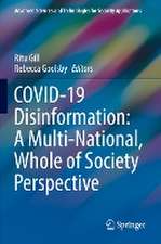 COVID-19 Disinformation: A Multi-National, Whole of Society Perspective