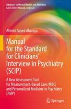 Manual for the Standard for Clinicians’ Interview in Psychiatry (SCIP): A New Assessment Tool for Measurement-Based Care (MBC) and Personalized Medicine in Psychiatry (PMP)