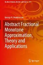 Abstract Fractional Monotone Approximation, Theory and Applications